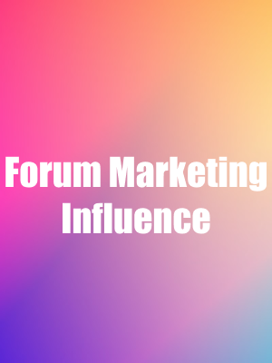 Forum Marketing Influence